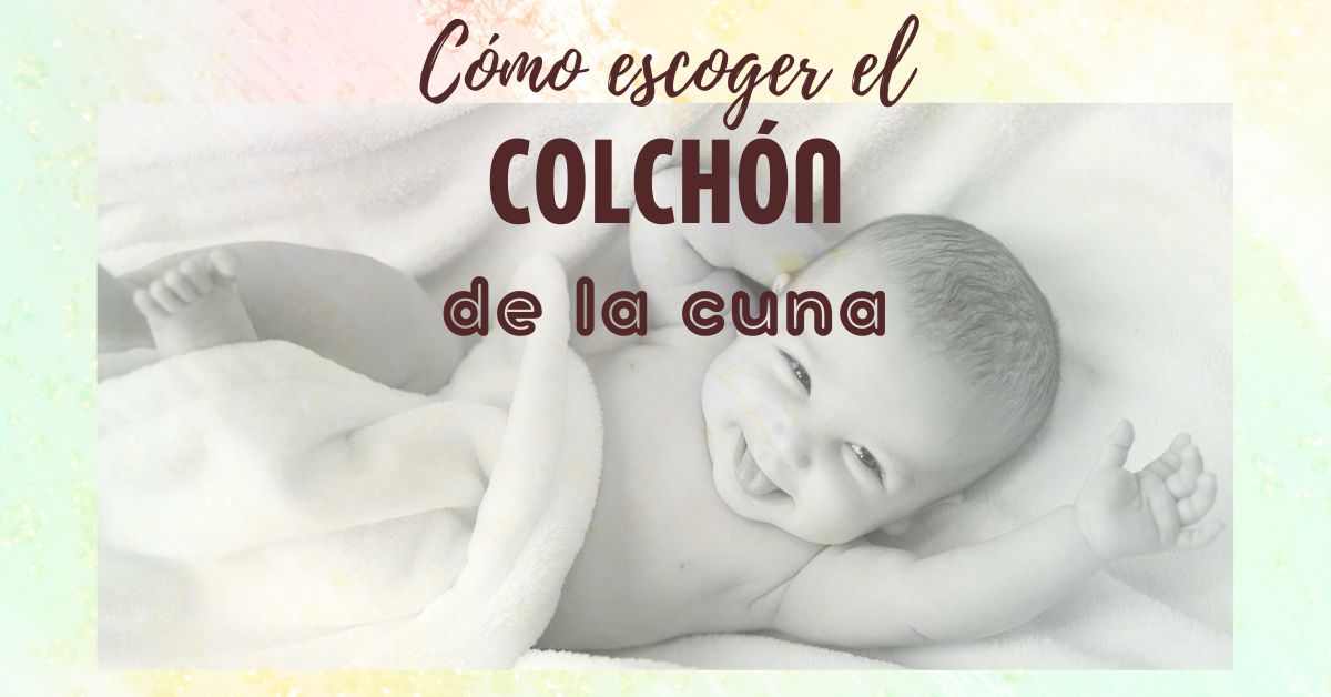 Cómo escoger un colchón de cuna